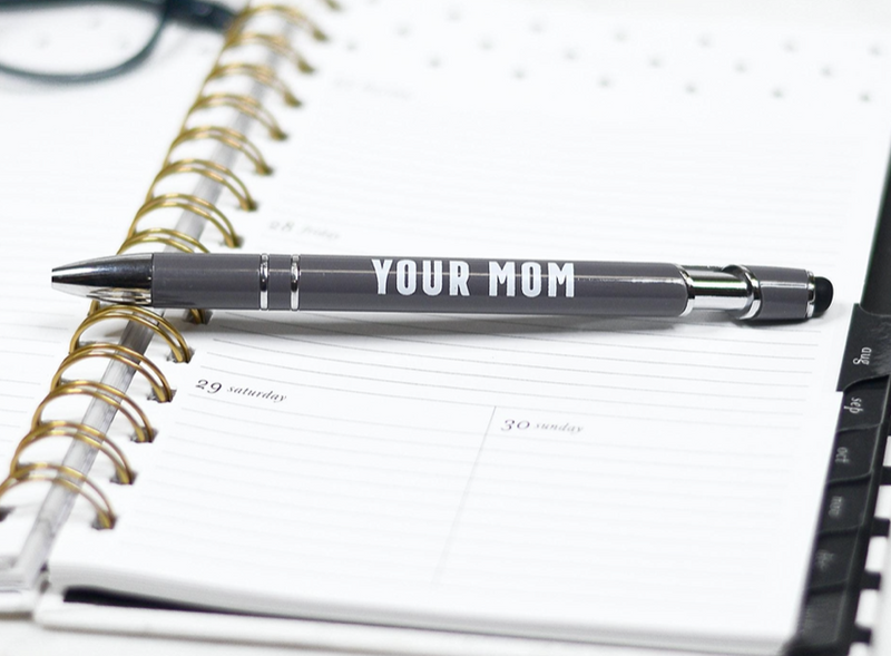 Your Mom Pen