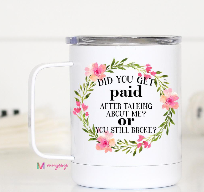 Did You Get Paid Mug