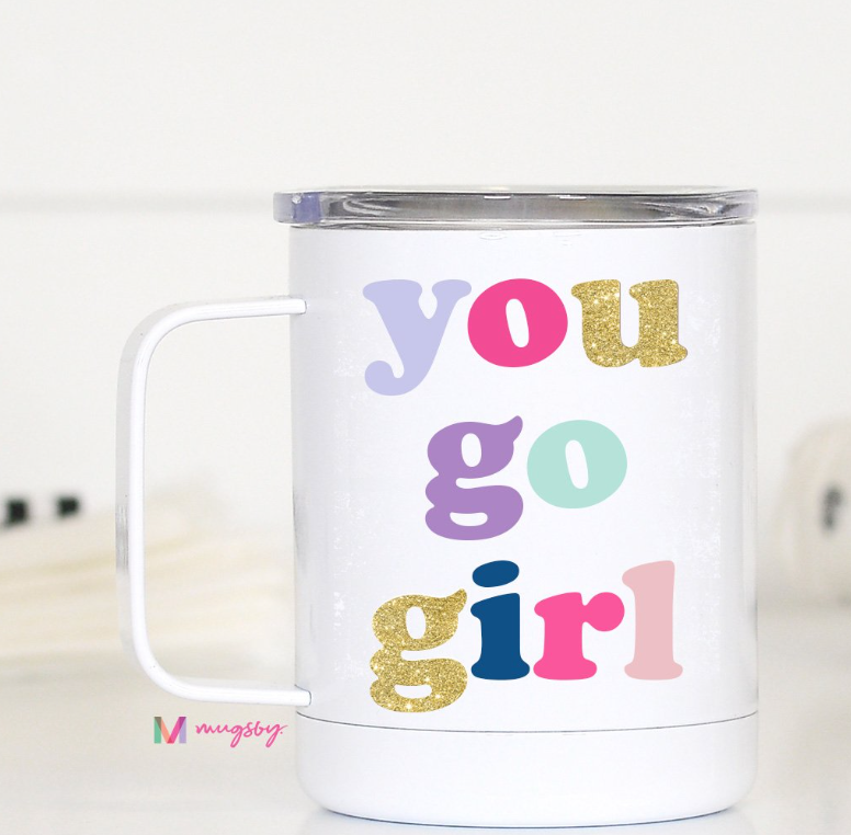 You Go Girl Travel Mug