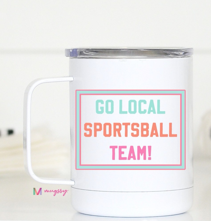 Go Local Sportsball Team Travel Mug