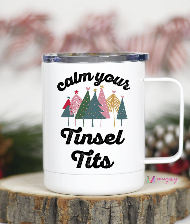 Calm Your Tinsel Tits Travel Mug
