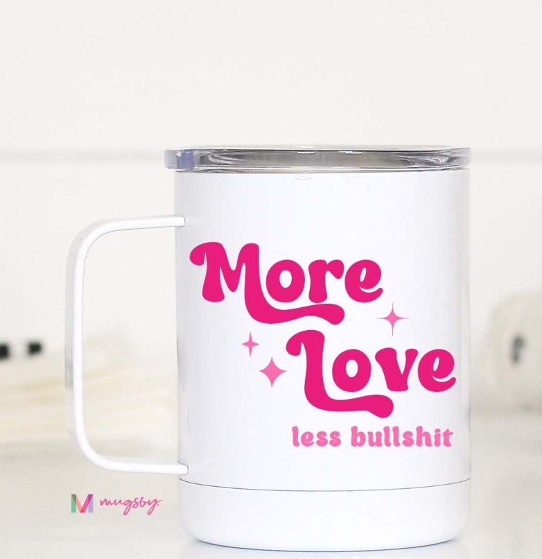 More Love Less Bull****